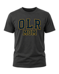 A dark charcoal gray t-shirt with 'OLR MOM' printed on the chest in navy blue varsity-style letters outlined in gold, shown against a light gray background.